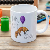 Oh für Fox Sake Tasse Funny