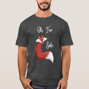 Oh, für Fox Sake Tshirt (Design für dunkle Farbe