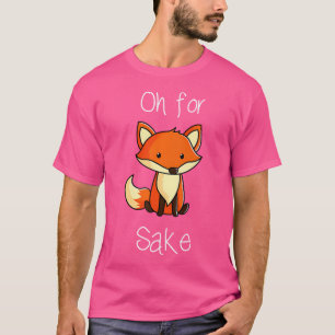 Oh für Fox von Null Fox gegeben T-Shirt