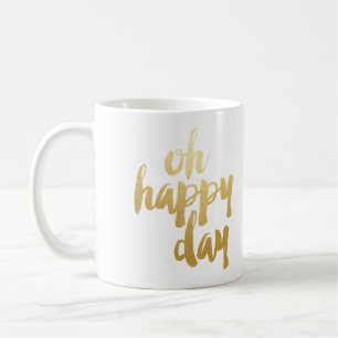 Oh glückliche TagesTasse - Gold Kaffeetasse