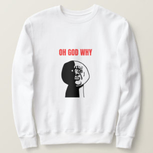 Oh Gott, warum Meme Sweatshirt