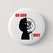 Oh Gott warum - Pinback Knopf Button (Vorderseite)