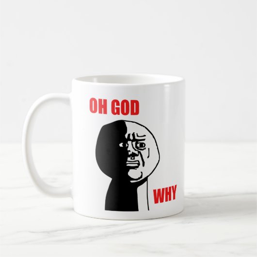 Oh Gott warum Typ-Raserei-Gesicht Meme Kaffeetasse (Links)