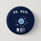 Oh Hail No Button (Vorderseite)