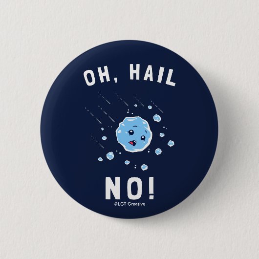Oh Hail No Button (Vorderseite)