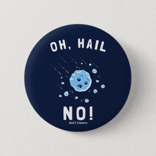 Oh Hail No Button