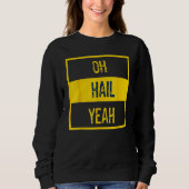 Oh Hail Yeah Michigan Michigander Pride erschütter Sweatshirt (Vorderseite)
