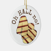 Oh HALL (Hölle) Nein! Halloumi Grillkäse-Feinschme Keramik Ornament (Rechts)