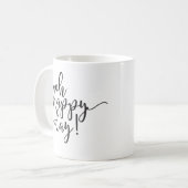 Oh Happy Day Black Script Kaffee Tasse (Vorderseite Links)
