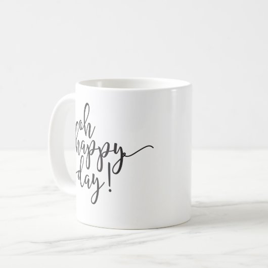 Oh Happy Day Black Script Kaffee Tasse (Vorderseite Links)
