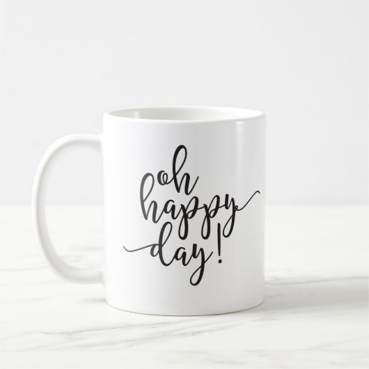 Oh Happy Day Black Script Kaffee Tasse (Links)