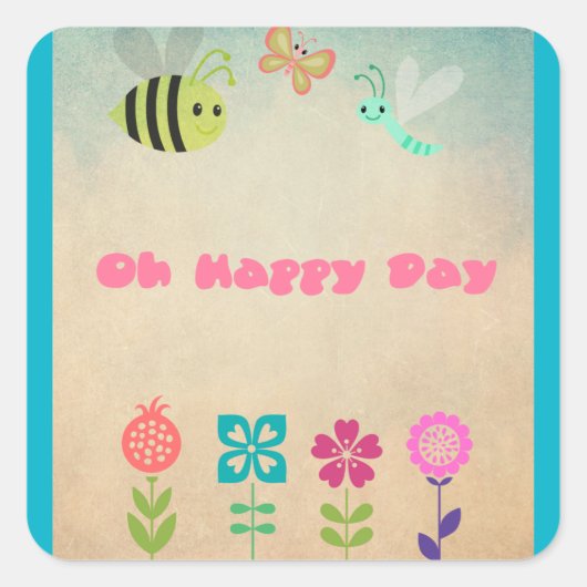 Oh Happy Day Whimsical Blume und fröhliche Bugs Quadratischer Aufkleber (Vorderseite)