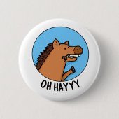 Oh Hayyy Funny Horse Pub Button (Vorderseite)