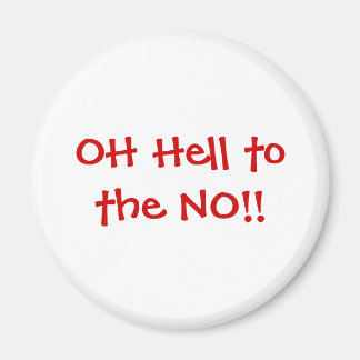 Oh Hell an das NEIN! Magnet! Magnet