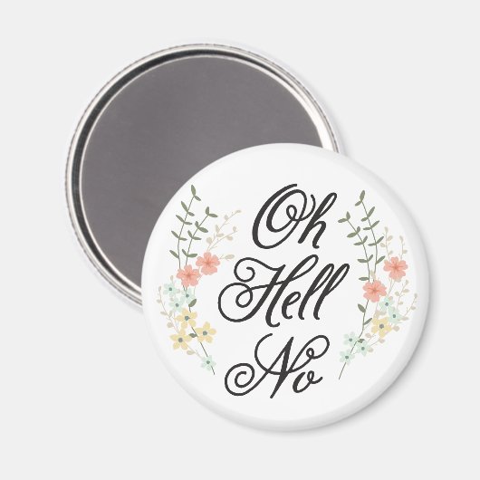 Oh Hell Kein floraler Magnet (Vorderseite/Rückseite)