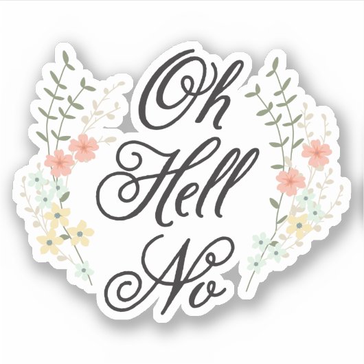 Oh Hell No Aufkleber (Vorderseite)