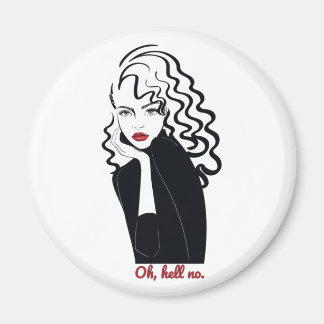 Oh Hell no Funny Girl Zitat Magnet