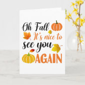 Oh, Herbst ist es schön, dich wiederzusehen Karte (Gelbe Blume)