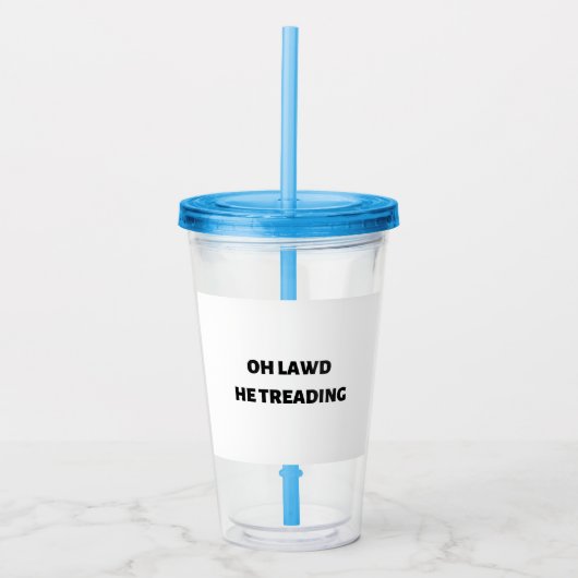 oh Herr, er tritt auf Acryltrinkbecher (Vorderseite)