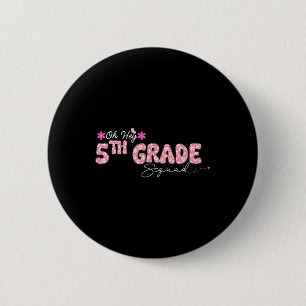 Oh Hey 5. Klasse Zurück zur Schule Design für Lehr Button