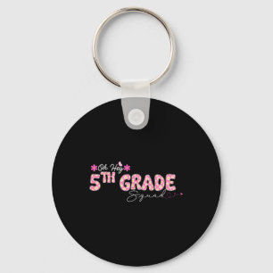 Oh Hey 5. Klasse Zurück zur Schule Design für Lehr Schlüsselanhänger