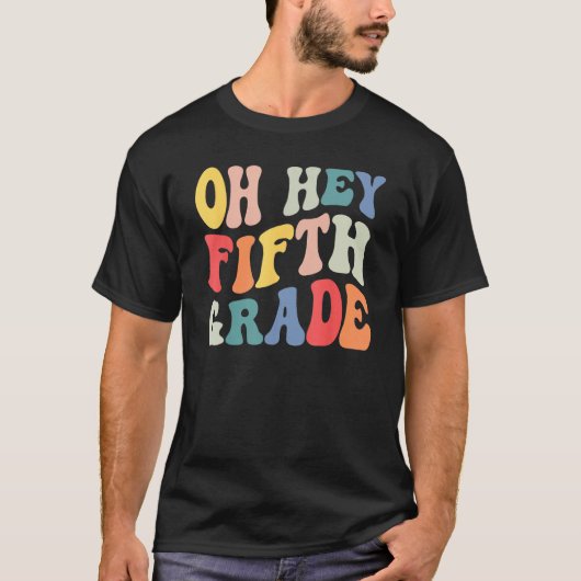 Oh Hey Fifth Grade Groovy  Back To School Teacher  T-Shirt (Vorderseite)