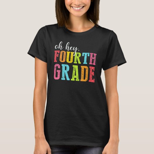 Oh Hey Fourth Grade Back To School Students Teache T-Shirt (Vorderseite)