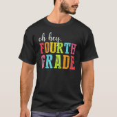 Oh Hey Fourth Grade Back To School Students Teache T-Shirt (Vorderseite)