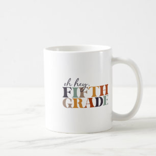 Oh Hey Fünfte Klasse Ck Zur Schule Für Lehrer Und Kaffeetasse