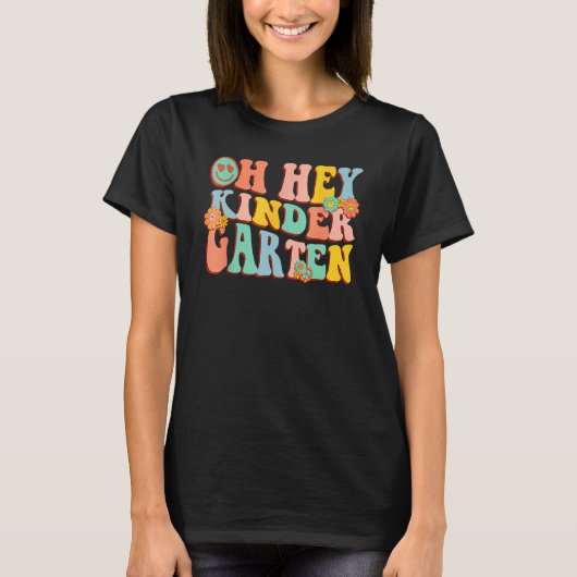 Oh Hey Kindergarten First Day Back To School Teach T-Shirt (Vorderseite)