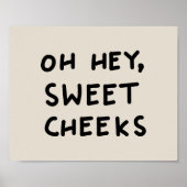 Oh, Hey Sweet Cheeks Poster (Vorne)
