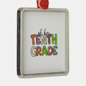 Oh Hey Tenth Grade Ornament Aus Metall (Rechts)