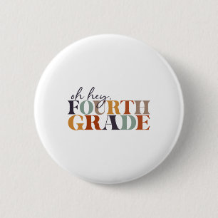 Oh Hey Vierte Klasse Zurück zur Schule für Lehrer Button