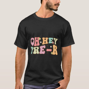 Oh Hey Vorschule Groovy Ck Zur Schule Glücklicher T-Shirt