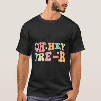 Oh Hey Vorschule Groovy Ck Zur Schule Glücklicher  T-Shirt