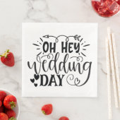 Oh Hey Wedding Day Serviette (Beispiel)