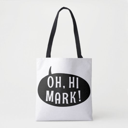 Oh Hi Mark Funny Humore Phrase Speech Bubble Tasche (Vorderseite)
