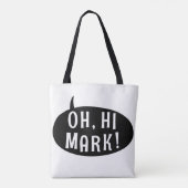 Oh Hi Mark Funny Humore Phrase Speech Bubble Tasche (Rückseite)