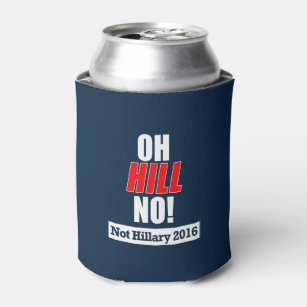 Oh Hill Nein! Funny Anti-Hillary Clinton 2016 Dosenkühler
