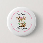 Oh Hirsch Es Ist Ein Mädchen Baby Shower Party Button (Vorderseite)