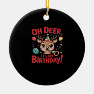 Oh Hirsch, es ist mein Geburtstag, süßer Rentier F Keramik Ornament