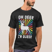 Oh Hirsch Ich bin que LGBTQ Stolz Regenbogen T-Shirt (Vorderseite)
