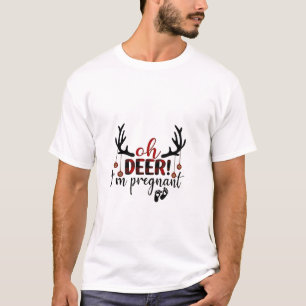 Oh Hirsch, ich bin schwanger Schwangerschaftsankün T-Shirt