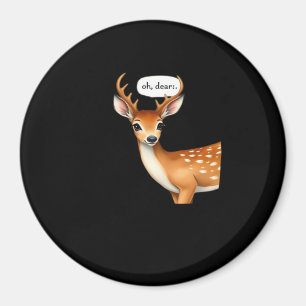 Oh Hirsch Süße Witzige Hirsch Sprüche Whimsical Zi Magnet