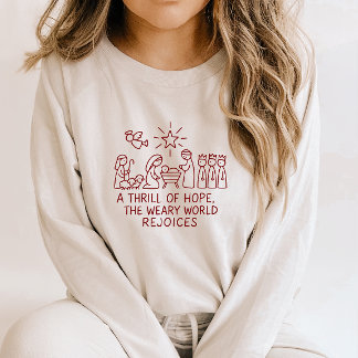 Oh Holy Night Nativity a Thrill of Hope Christmas Sweatshirt