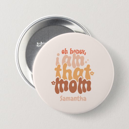 Oh Honey, ich bin diese Mama Button (Vorne & Hinten)