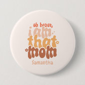 Oh Honey, ich bin diese Mama Button (Vorderseite)