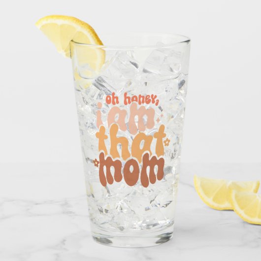 Oh Honey, ich bin diese Mama Glas (Vorderseite Ice)