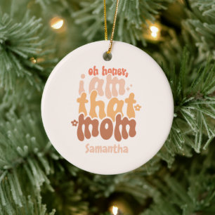 Oh Honey, ich bin diese Mama Keramik Ornament