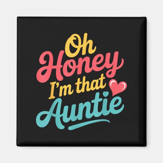 Oh Honey I'm That Auntie Sy Family Mood -  Magnet (Vorne)